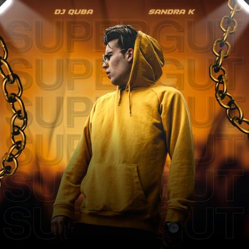 Super Gut - DJ Quba & Sandra K