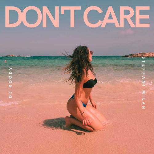 Don’t Care - DJ Roody feat. Steffani Milan