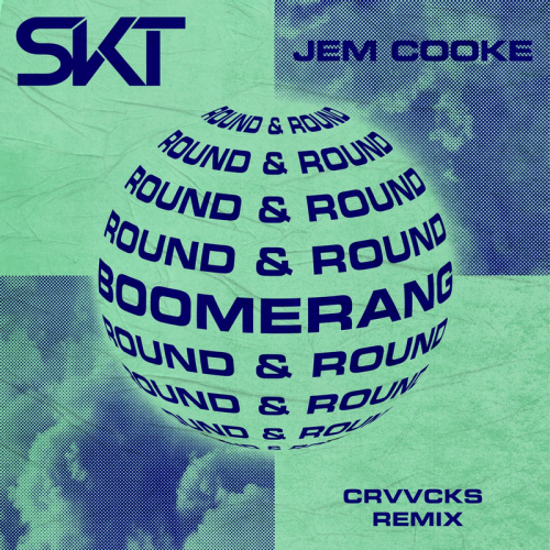 DJ S.K.T & Jem Cooke - Boomerang (Round & Round) (Crvvcks Remix)