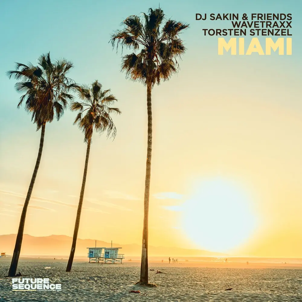Miami - DJ Sakin & Friends, Wavetraxx, Torsten Stenzel