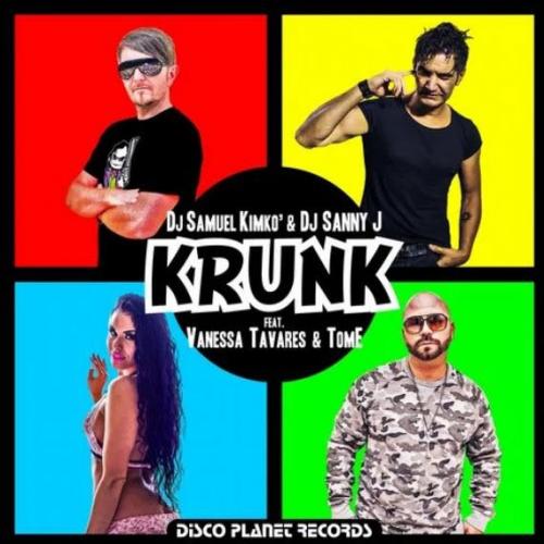 Krunk - DJ Samuel Kimko & DJ Sanny J feat. Vanessa Tavares & Tome