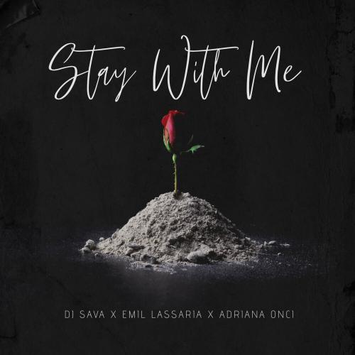 Stay With Me - DJ Sava & Emil Lassaria feat. Adriana Onci