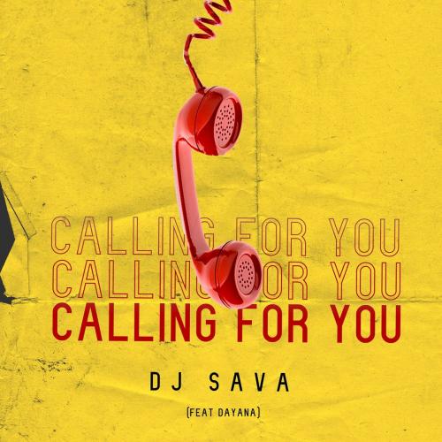 Calling For You - DJ Sava feat. Dayana