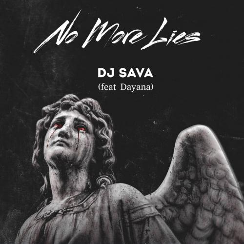 No More Lies - DJ Sava feat. Dayana