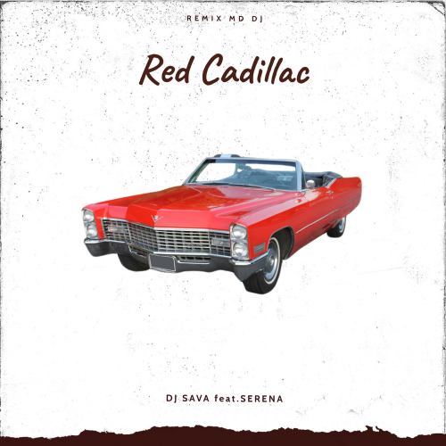 DJ Sava feat. Séréna - Red Cadillac (MD Dj Remix)