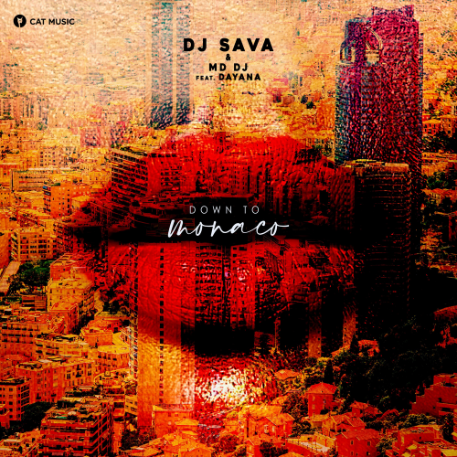 Down to Monaco - DJ Sava & MD DJ feat. Dayana