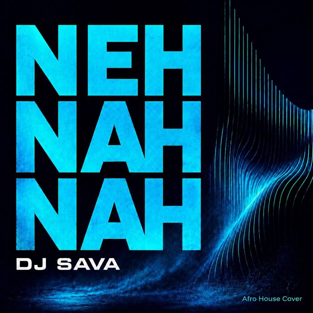 Dj Sava - Neh Nah Nah (Afro House Cover)