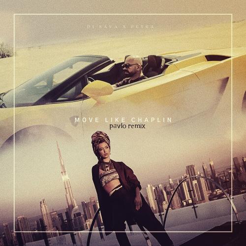 Dj Sava & Petra - Move Like Chaplin (Pavlo Remix)