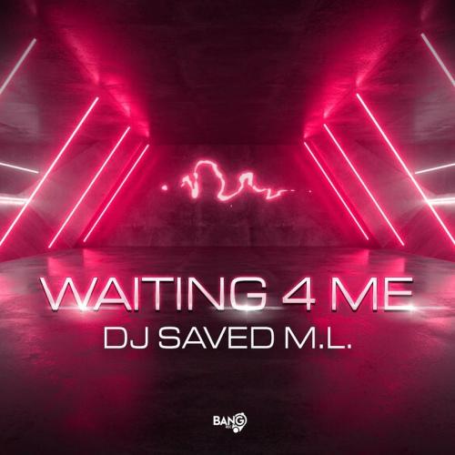 Waiting 4 Me - DJ Saved M.L.