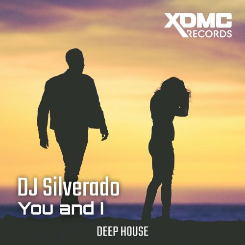 DJ Silverado - You And I