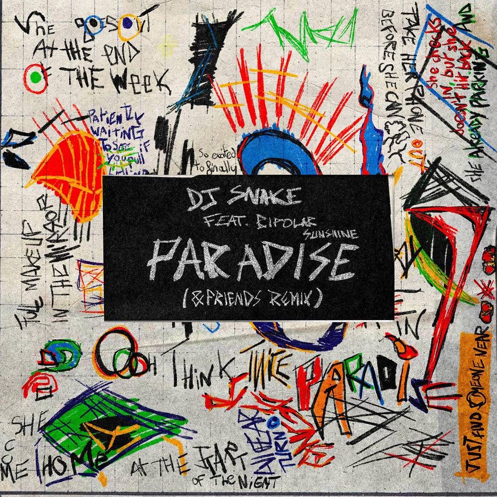 DJ Snake & Bipolar Sunshine - Paradise (&friends Remix)