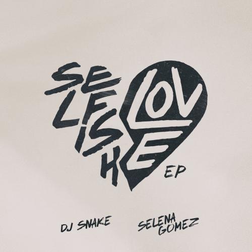 DJ Snake feat. Selena Gomez - Selfish Love (Acoustic Mix)