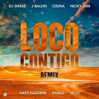DJ Snake & J Balvin & Ozuna feat. Nicky Jam, Natti Natasha, Darell & Sech - Loco Contigo (Remix)