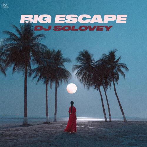 DJ Solovey - Big Escape