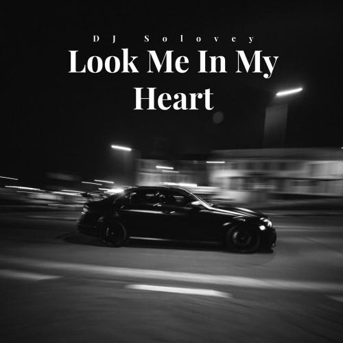 Dj Solovey - Look Me In My Heart