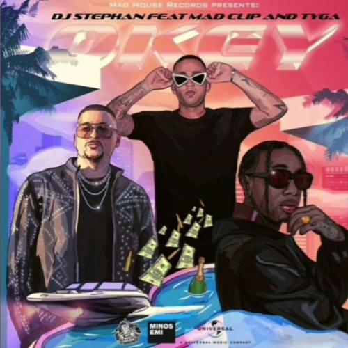 DJ Stephan & Mad Clip feat. Tyga - OKEY