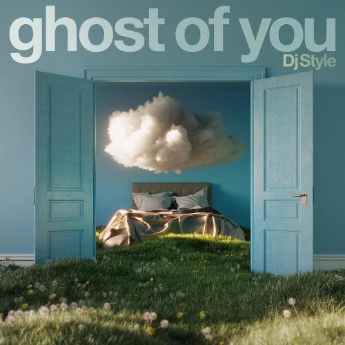 DJ Style - Ghost of You