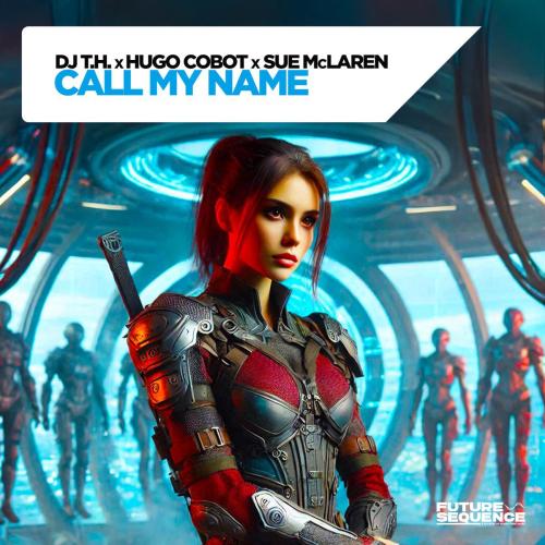 DJ T.H., Hugo Cobot & Sue McLaren - Call My Name