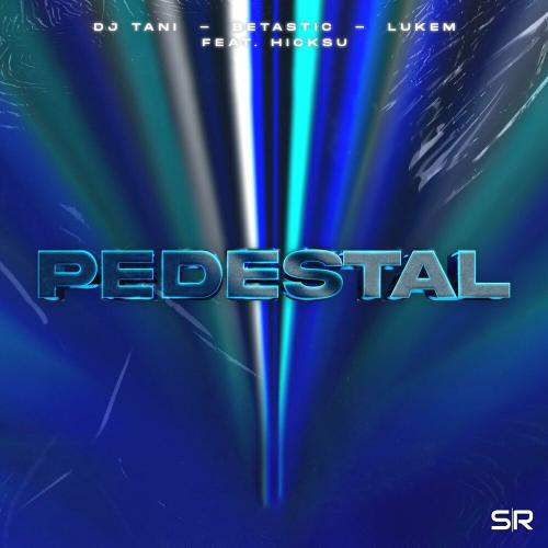 dj tani, BETASTIC & Lukem feat. Hicksu - Pedestal