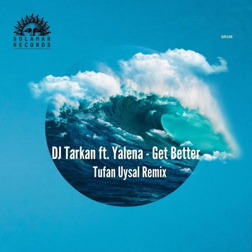DJ Tarkan & Tufan Uysal - Get Better (Tufan Uysal Remix)