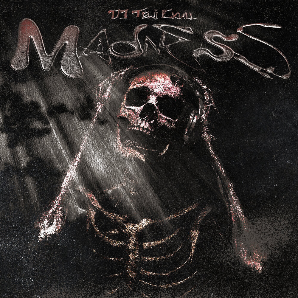 Madness - DJ TEWI CKИLL