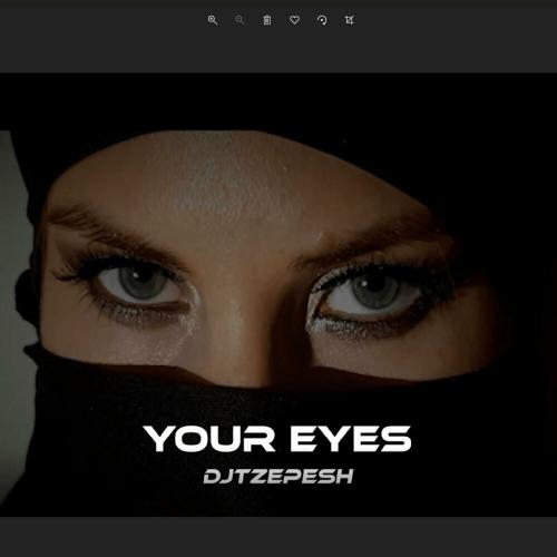 Your Eyes - Dj TZepesh