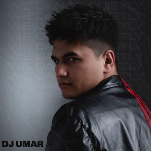 DJ Umar - We Dance Quietly