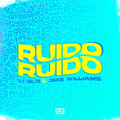 Ruido Ruido - DJ Valdi feat. Jake Williams