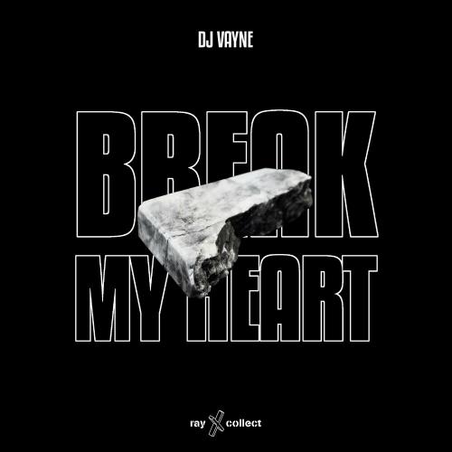 Break My Heart - DJ Vayne