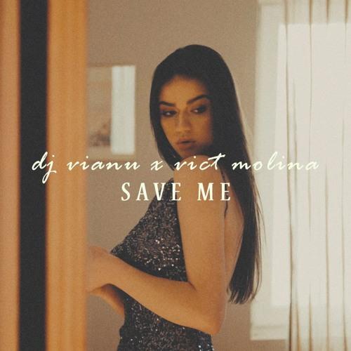 Dj Vianu & Vict Molina - Save Me