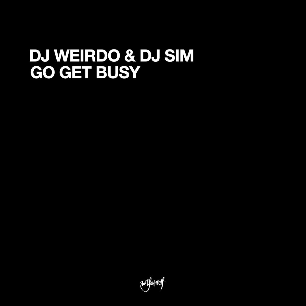 DJ Weirdo & DJ Sim - Go Get Busy (Extended Rave Version)