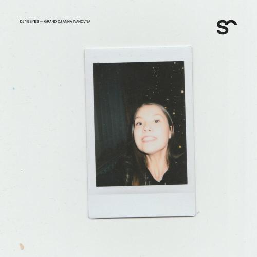 DJ Yesyes - GRAND DJ ANNA IVANOVNA