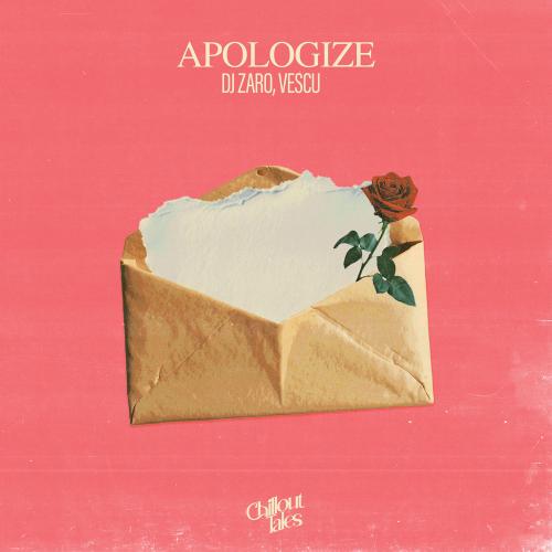 Apologize - DJ Zaro & Vescu