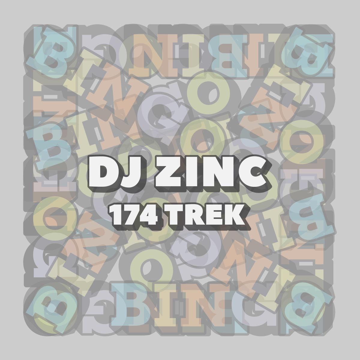 174 Trek - DJ Zinc