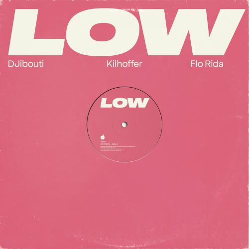 Low - Djibouti feat. Kilhoffer & Flo Rida