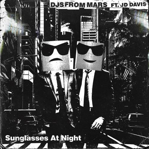 DJs From Mars & JD Davis - Sunglasses At Night
