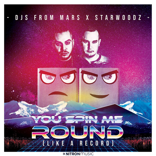 You Spin Me Round (Like A Record) - DJs From Mars & Starwoodz