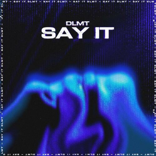 DLMT - Say It