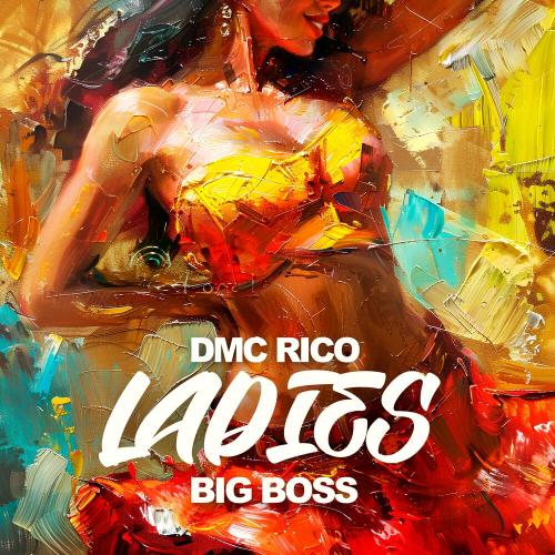 DMC RICO feat. BIG BOSS - LADIES