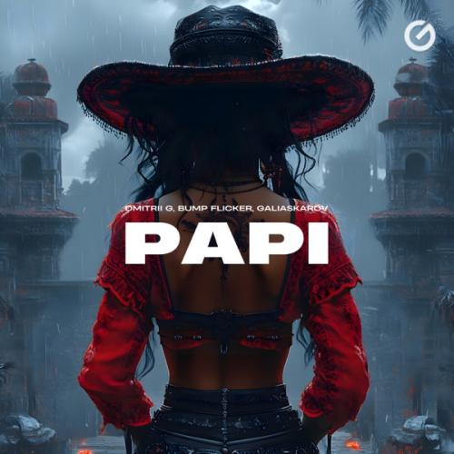 Dmitrii G, Bump Flicker & Galiaskarov - Papi