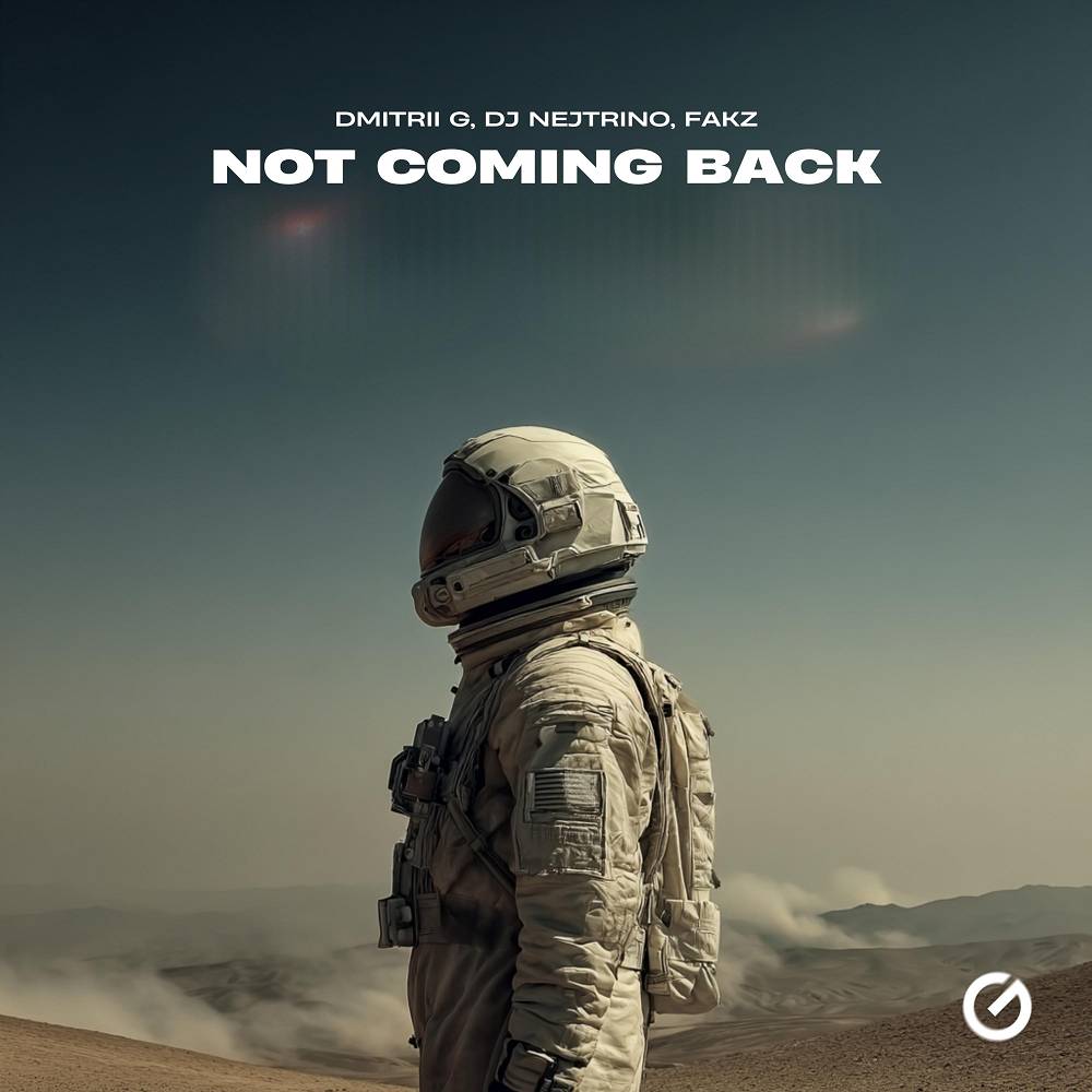 Not Coming Back - Dmitrii G & DJ Nejtrino & Fakz