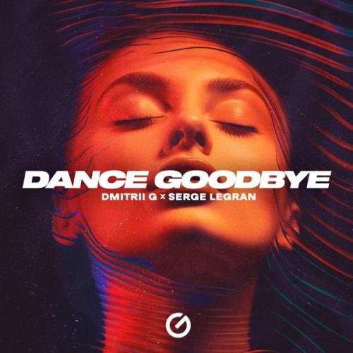 Dance Goodbye - Dmitrii G & Serge Legran
