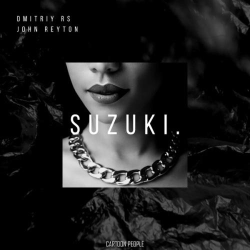 Dmitriy RS feat. John Reyton - Suzuki