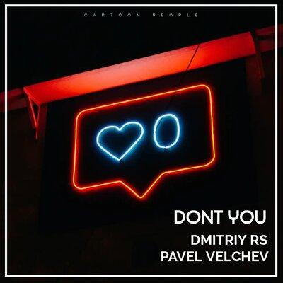 Dont You - Dmitriy Rs feat. Pavel Velchev