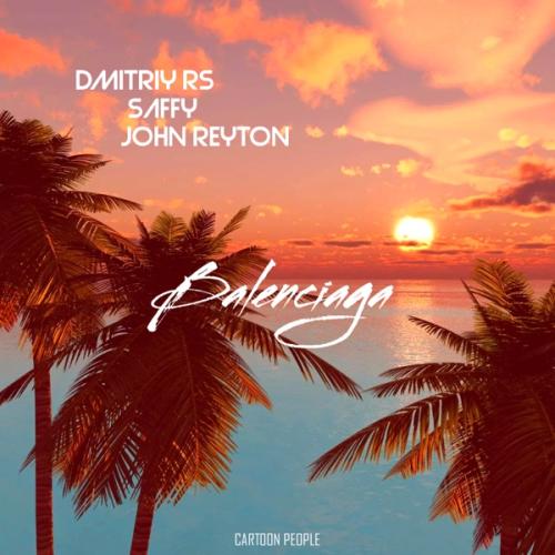 Dmitriy RS feat. Saffy & John Reyton - Balenciaga