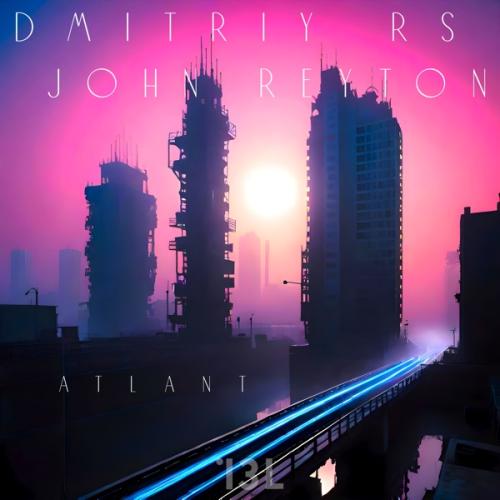 Dmitriy Rs & John Reyton - Atlant