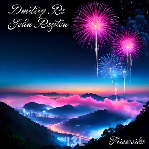 Dmitriy Rs & John Reyton - Fireworks (Radio Edit)