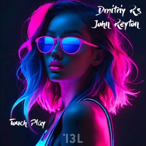 Touch Play (Radio Version) - Dmitriy Rs & John Reyton