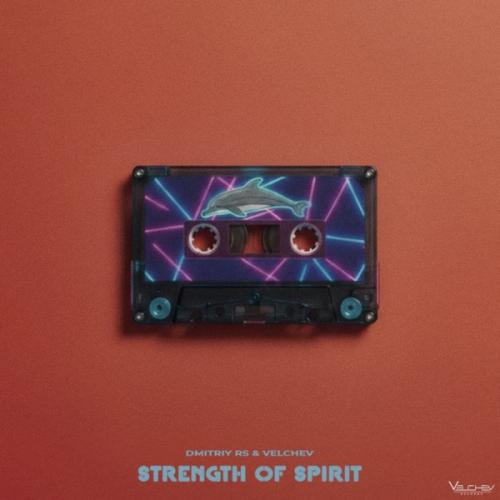 Dmitriy Rs & Velchev - Strength of Spirit