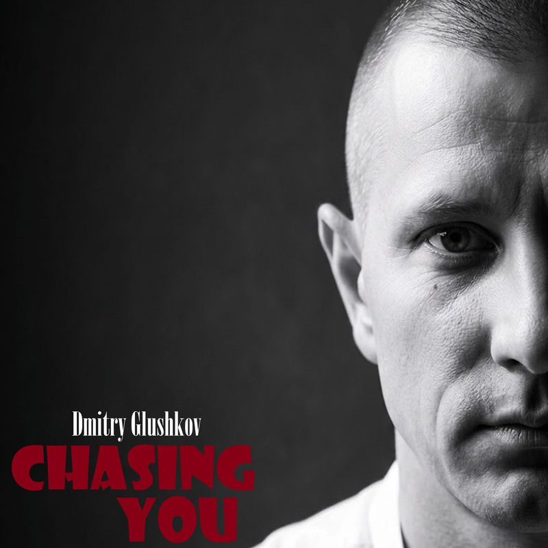 Chasing You - Dmitry Glushkov